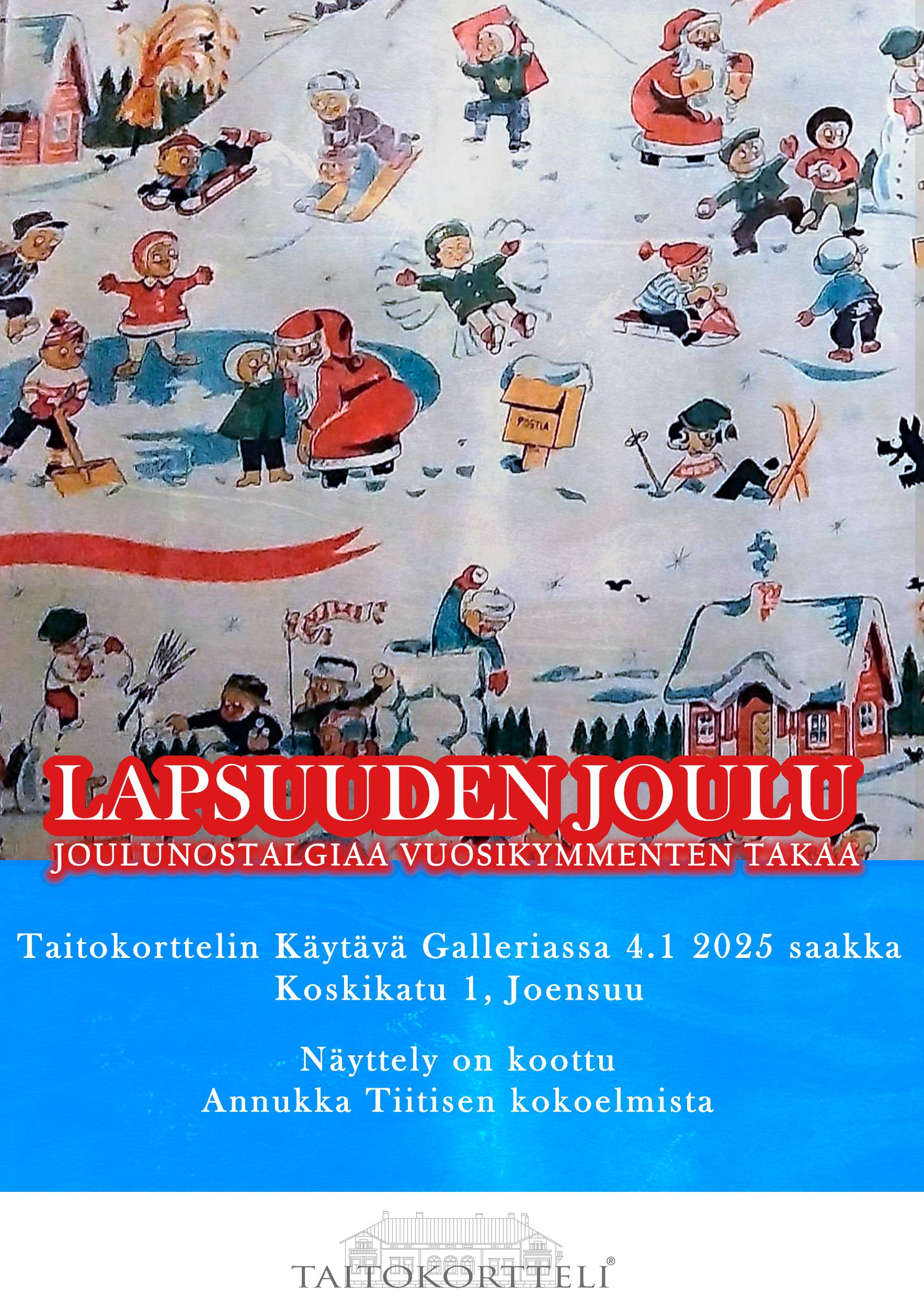 Näyttelyjuliste Lapsuuden joulu -näyttelyyn. Julisteen taustalla vanhanaikainen kuvitus, jossa lapset leikkivät lumessa. Näyttelyn nimi punaisella taustalla, ja alhaalla tiedot aukioloajoista ja näyttelyn sijainnista. 